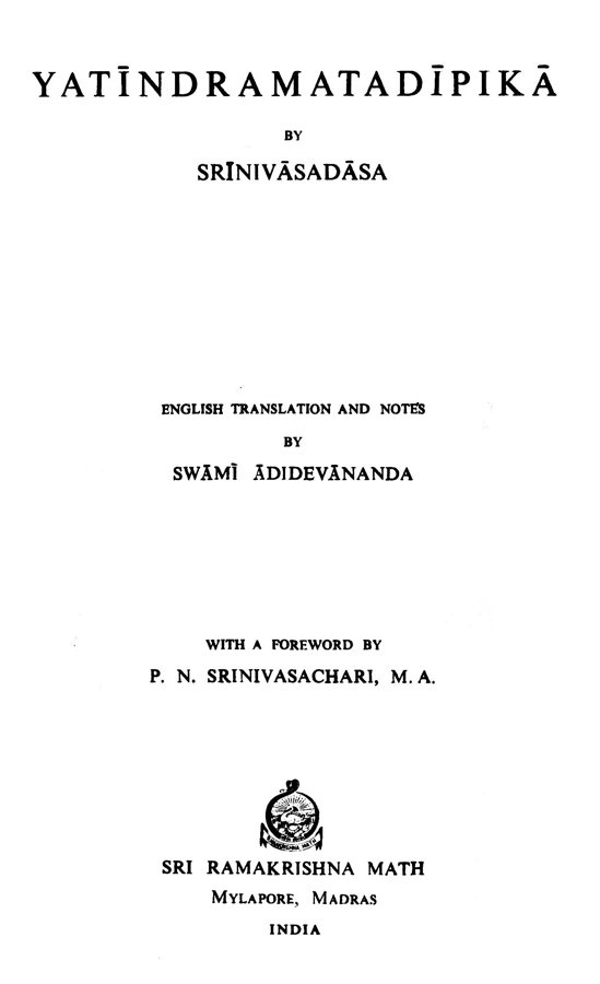Yatindramatadipika - A Hand book on the Philosophy of Ramanuja Yatindramatadipika - A Hand book on the Philosophy of Ramanuja