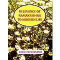 Relevance of Sri Ramakrishna To Modern Life