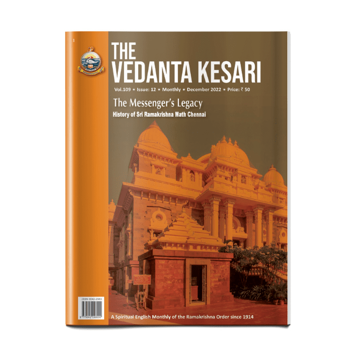 The Messenger's Legacy: History of Sri Ramakrishna Math Chennai - The Vedanta Kesari Special issue The Messenger's Legacy: History of Sri Ramakrishna Math Chennai - The Vedanta Kesari Special issue