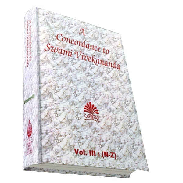 A Concordance to Swami Vivekananda Volume - 3 (N - Z) A Concordance to Swami Vivekananda Volume - 3 (N - Z)