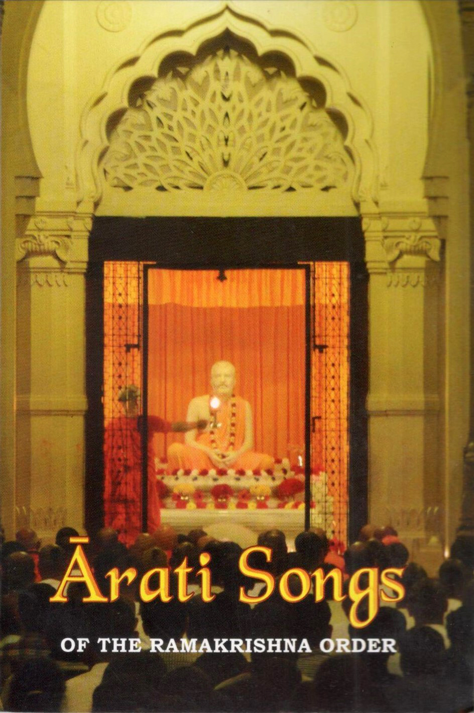 Arati Songs of the Ramakrishna Order Arati Songs of the Ramakrishna Order