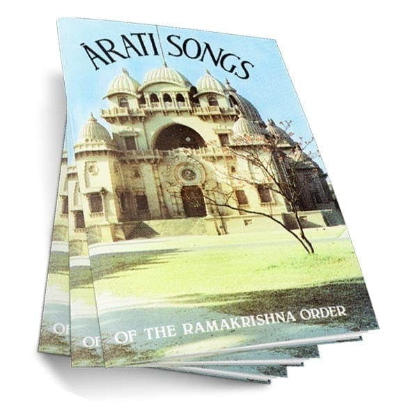 Arati Songs of the Ramakrishna Order Arati Songs of the Ramakrishna Order