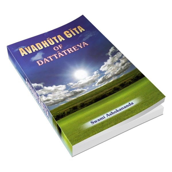 Avadhuta Gita of Dattatreya - Translated By Swami Ashokananda Avadhuta Gita of Dattatreya - Translated By Swami Ashokananda