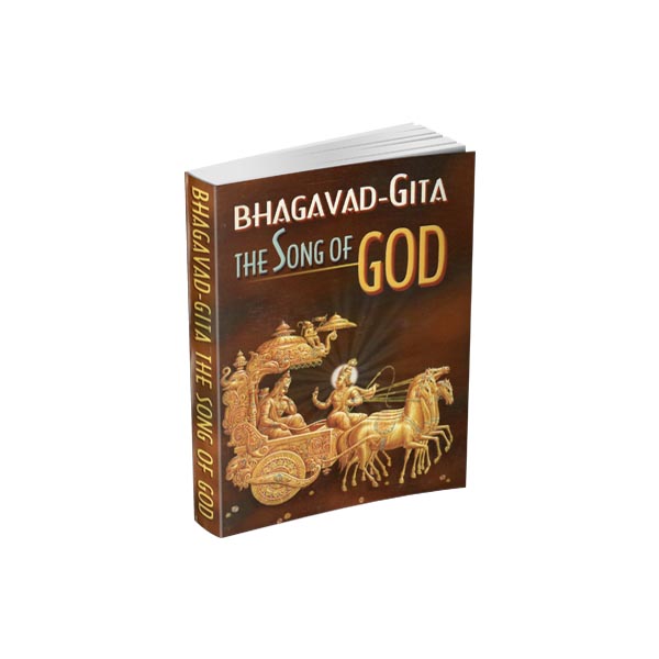 Bhagavad Gita - The Song of God Bhagavad Gita - The Song of God