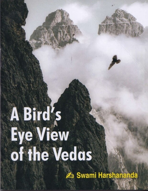 A Bird's Eye View of the Vedas A Bird's Eye View of the Vedas