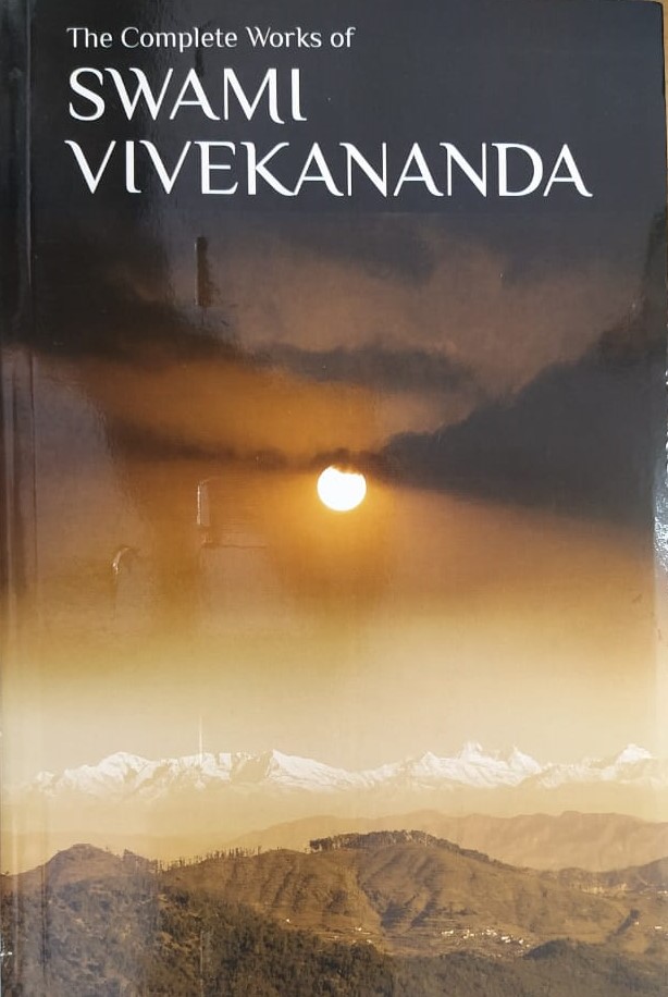The Complete works of Swami Vivekananda Volumes 1 - 8 The Complete works of Swami Vivekananda Volumes 1 - 8
