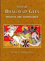 Srimad Bhagavad Gita, Insights and Significance Srimad Bhagavad Gita, Insights and Significance