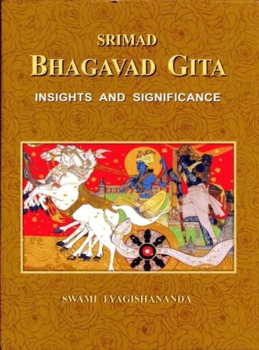 Srimad Bhagavad Gita, Insights and Significance Srimad Bhagavad Gita, Insights and Significance