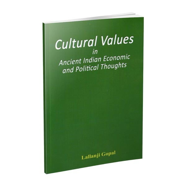 Cultural Values in Ancient Indian Economic and Political Thoughts