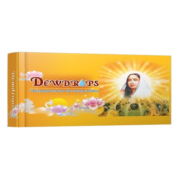 Dewdrops - Daily Quote from the Holy Mother Dewdrops - Daily Quote from the Holy Mother