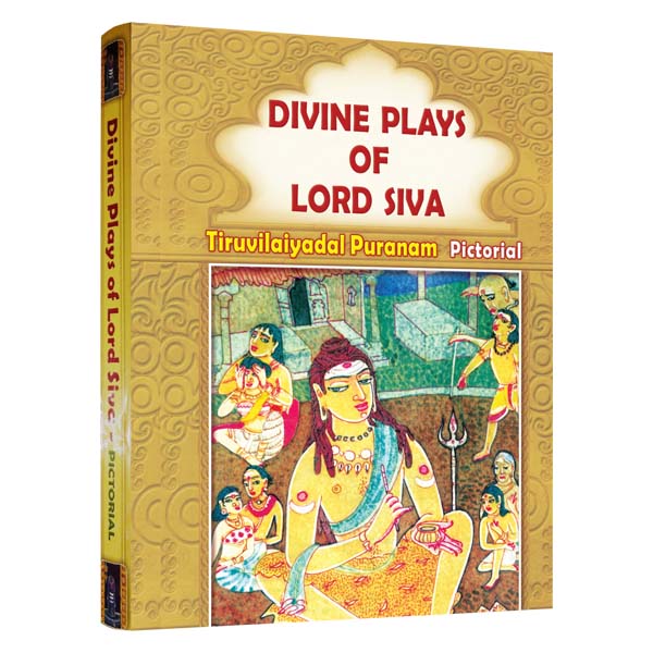 Divine Plays of Lord Siva - Tiruvilaiyadal Puranam (Pictorial)