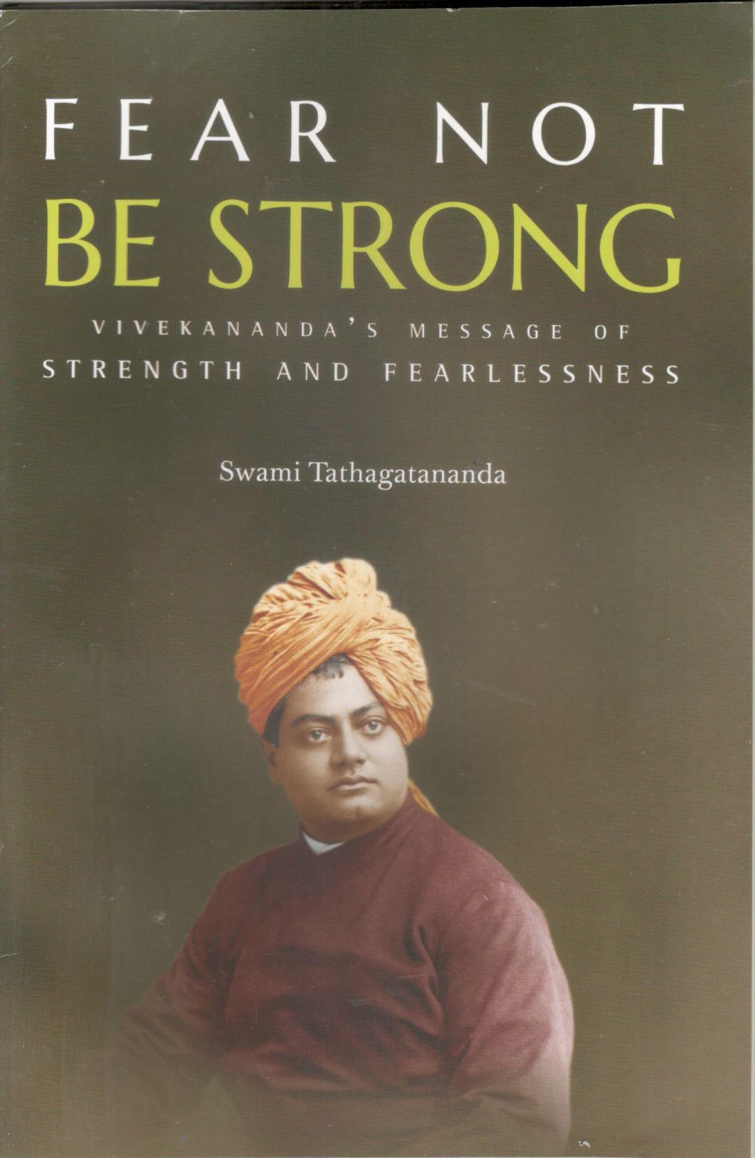 Fear Not Be Strong - Vivekananda's Message of Strength and Fearlessness