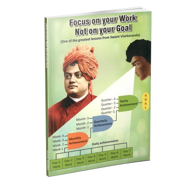 Focus on your Work, Not on your Goal Focus on your Work, Not on your Goal