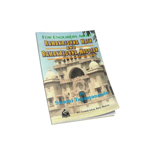 For Enquirers About Ramakrishna Math and Ramakrishna Mission For Enquirers About Ramakrishna Math and Ramakrishna Mission