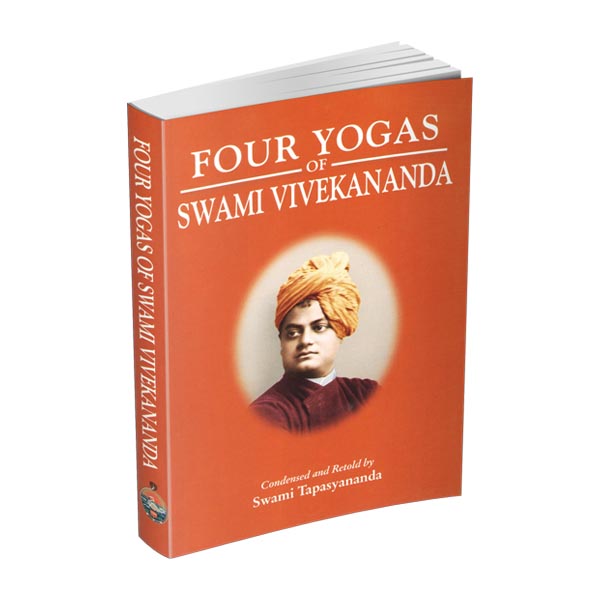 The Four Yogas Of Swami Vivekananda