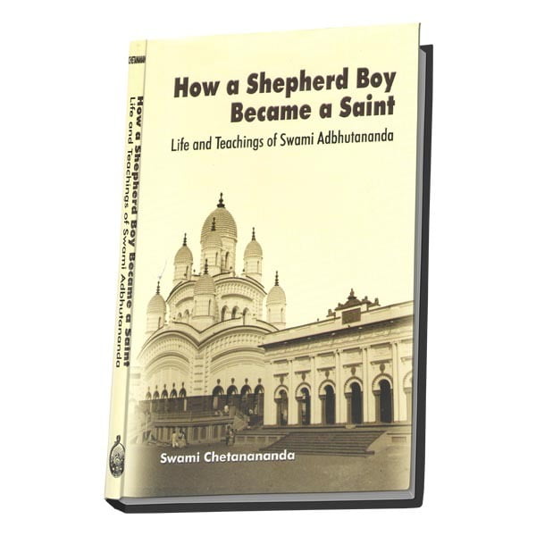 How a Shepherd Boy Became a Saint - Life and Teachings of Swami Adbhutananda