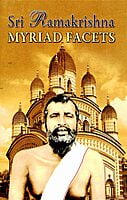 Sri Ramakrishna Myriad Facets