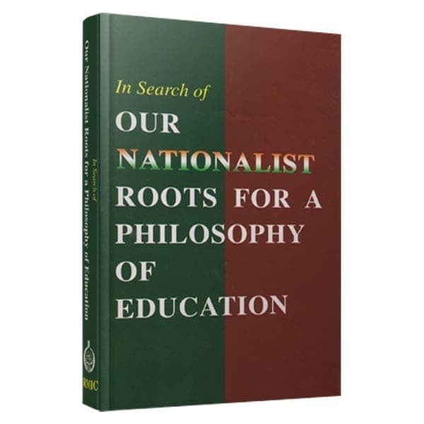 In Search of Our Nationalist Roots For a Philosophy Of Education In Search of Our Nationalist Roots For a Philosophy Of Education