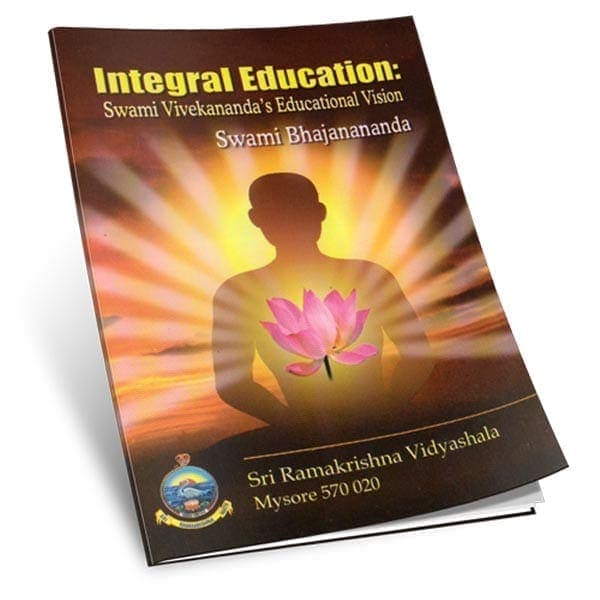 Integral Education - Swami Vivekananda's Educational Vision