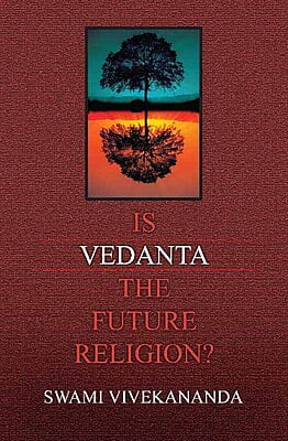 Is Vedanta the Future Religion?