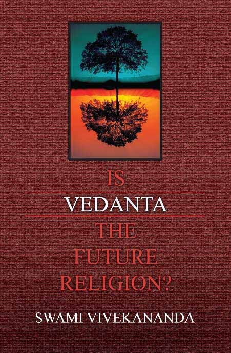 Is Vedanta the Future Religion?