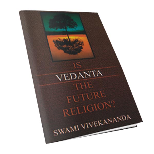 Is Vedanta the Future Religion?