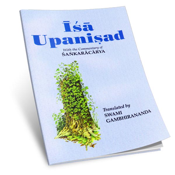 Isa Upanishad - Translated By Swami Gambhirananda