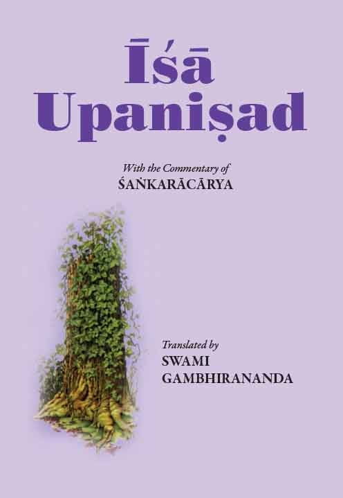 Isa Upanishad - Translated By Swami Gambhirananda Isa Upanishad - Translated By Swami Gambhirananda