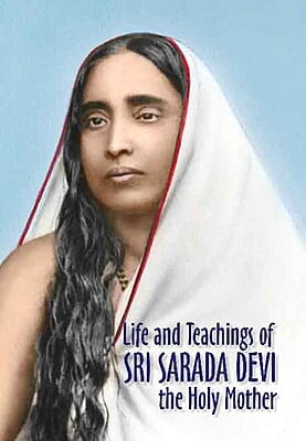 Life and Teachings of Sri Sarada Devi the Holy Mother