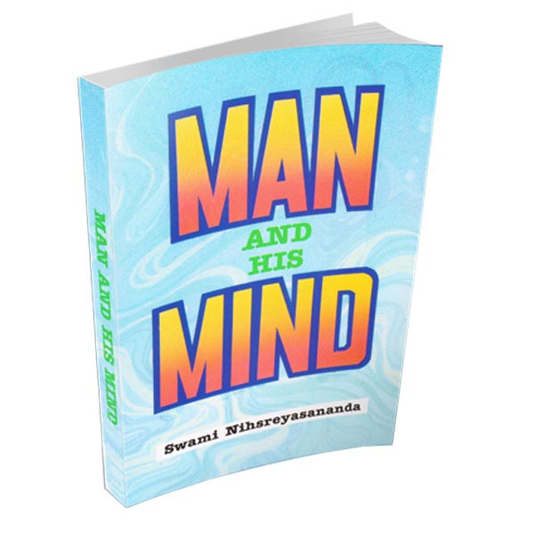Man and His Mind Man and His Mind