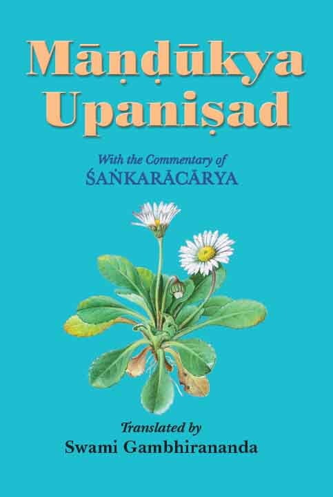 Mandukya Upanishad - Translated By Swami Gambhirananda Mandukya Upanishad - Translated By Swami Gambhirananda