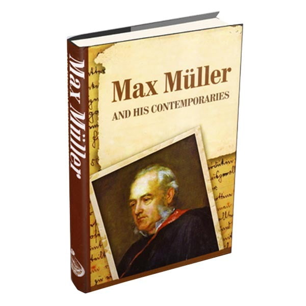 Max Muller And His Contemporaries Max Muller And His Contemporaries