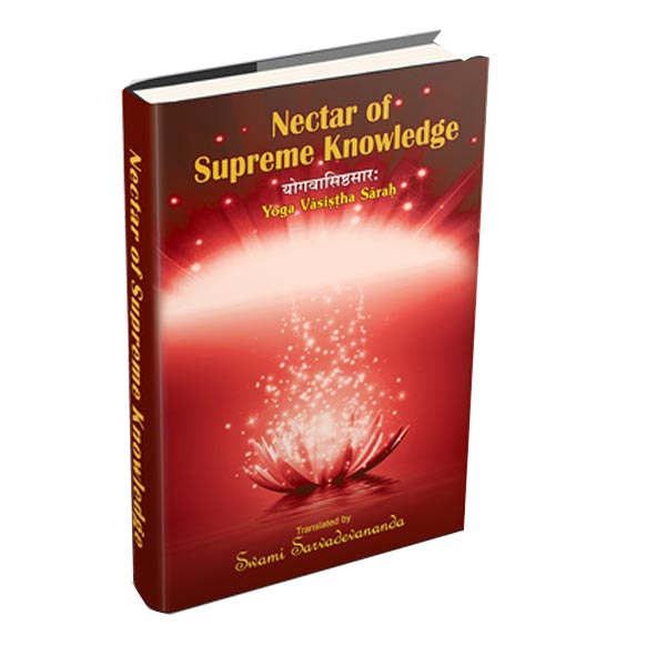 Nectar of Supreme Knowledge - Yoga Vasishtha Sarah Nectar of Supreme Knowledge - Yoga Vasishtha Sarah