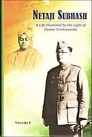 Netaji Subhash – A Life Illumined by the Light of Swami Vivekananda (Vol 1)