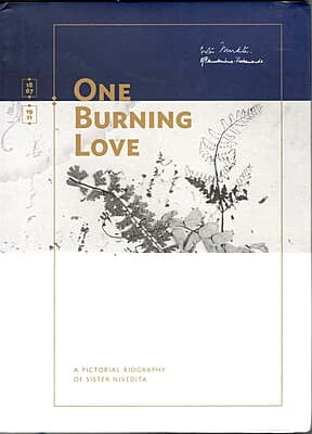 One Burning Love (Deluxe) - A Pictorial Biography of Sister Nivedita