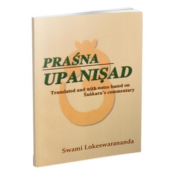 Prasna Upanishad - Translated By Swami Lokeswarananda