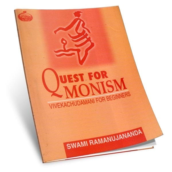Quest for Monism - Vivekachudamani for Beginners Quest for Monism - Vivekachudamani for Beginners
