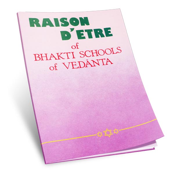 Raison D' Etre Of Bhakti Schools of Vedanta