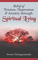 Relief of Tension, Depresssion and Anxiety through Spiritual Living Relief of Tension, Depresssion and Anxiety through Spiritual Living