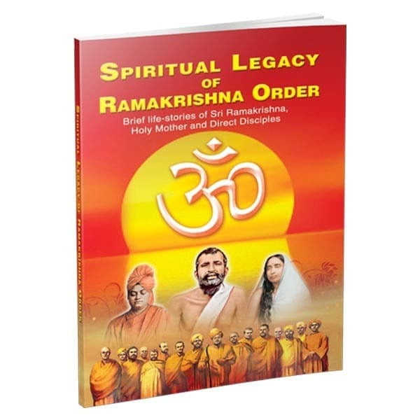 Spiritual Legacy of Ramakrishna Order Spiritual Legacy of Ramakrishna Order