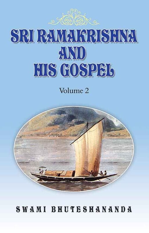 Sri Ramakrishna and His Gospel Volume - 2 Sri Ramakrishna and His Gospel Volume - 2