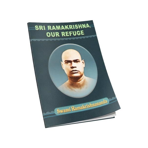 Sri Ramakrishna, Our Refuge