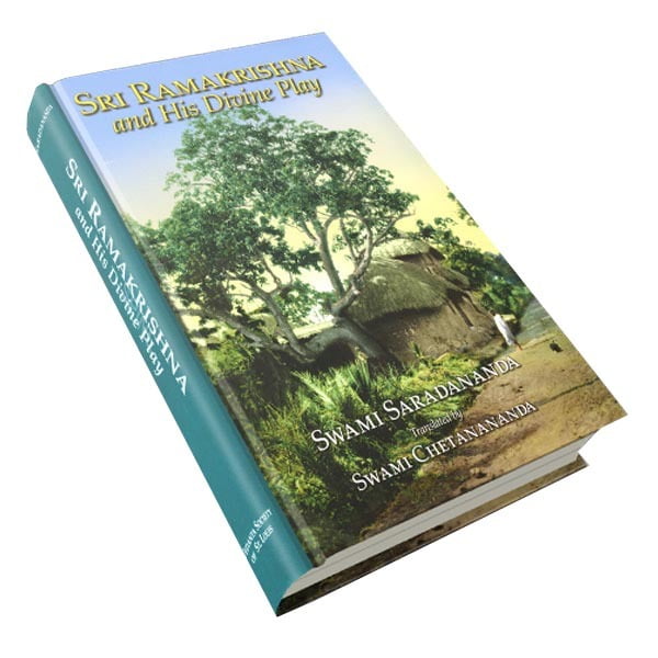 Sri Ramakrishna and His Divine Play Sri Ramakrishna and His Divine Play