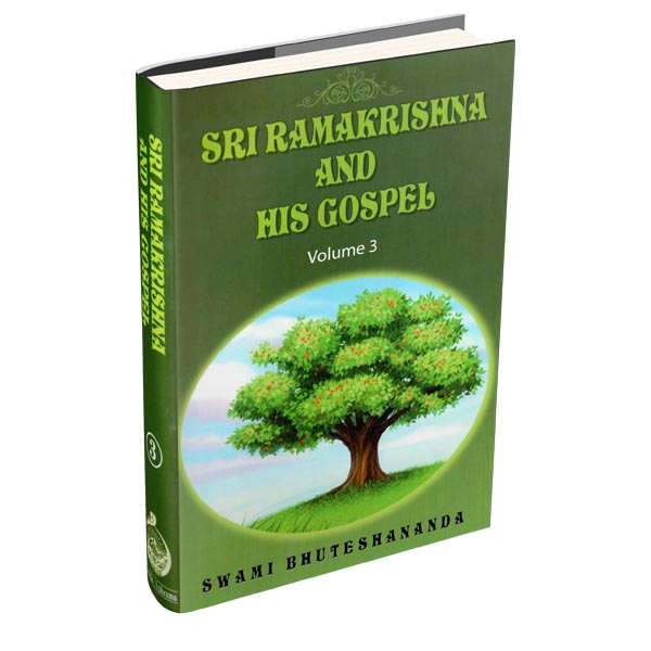 Sri Ramakrishna and His Gospel Volume - 3