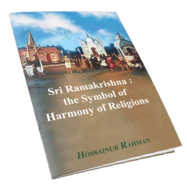 Sri Ramakrishna - the Symbol of Harmony of Religions Sri Ramakrishna - the Symbol of Harmony of Religions