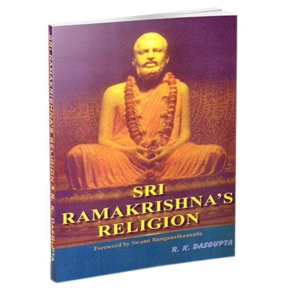 Sri Ramakrishna's Religion Sri Ramakrishna's Religion