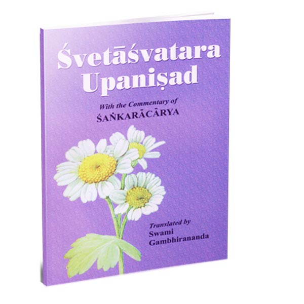 Svetasvatara Upanishad - Translated By Swami Gambhirananda Svetasvatara Upanishad - Translated By Swami Gambhirananda