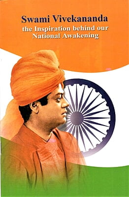 Swami Vivekananda the Inspiration behind our National Awakening