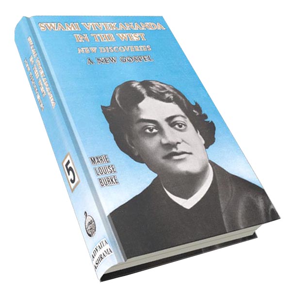 Swami Vivekananda in the West - New Discoveries - A New Gospel Volume - 5