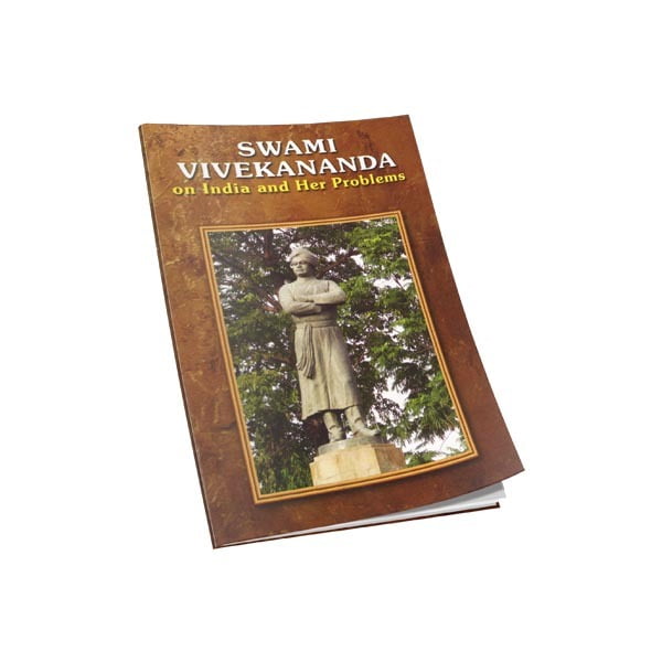 Swami Vivekananda - On India and Her Problems Swami Vivekananda - On India and Her Problems